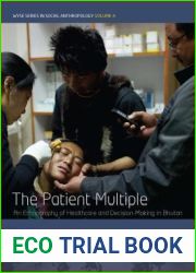 The Patient Multiple: An Ethnography of Healthcare and Decision-Making in Bhutan (WYSE Series in Social Anthropology, 4)