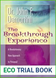 The Breakthrough Experience: A Revolutionary New Approach to Personal Transformation