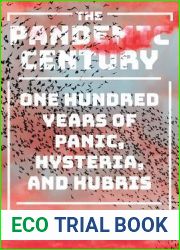 The Pandemic Century: One Hundred Years of Panic, Hysteria, and Hubris