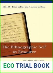 The Ethnographic Self as Resource: Writing Memory and Experience into Ethnography