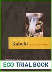 Masterpieces of Kabuki: Eighteen Plays on Stage (Kabuki Plays on Stage)