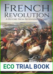 French Revolution: A History From Beginning to End