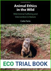 Animal Ethics in the Wild: Wild Animal Suffering and Intervention in Nature