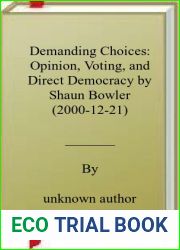 Demanding Choices: Opinion, Voting, and Direct Democracy by Shaun Bowler (2000-12-21)