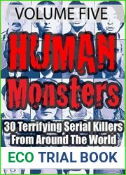 Human Monsters: Volume 5: 30 Terrifying Serial Killers from Around the World