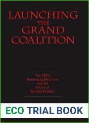 Launching the Grand Coalition: The 2005 Bundestag Election and the Future of German Politics