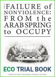 The Failure of Nonviolence: From the Arab Spring to Occupy