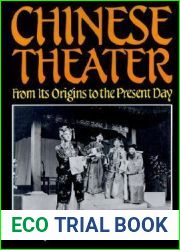 Chinese Theater: From Its Origins to the Present Day