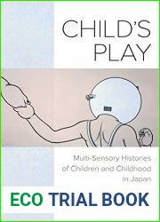 Child|s Play: Multi-Sensory Histories of Children and Childhood in Japan