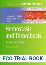 Hemostasis and Thrombosis: Methods and Protocols (Methods in Molecular Biology Book 2663)