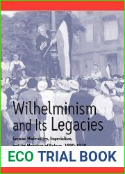 Wilhelminism and Its Legacies: German Modernities, Imperialism, and the Meanings of Reform, 1890-1930