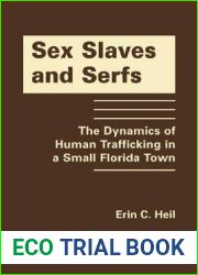 Sex Slaves and Serfs: The Dynamics of Human Trafficking in a Small Florida Town
