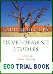 A Radical History of Development Studies: Individuals, Institutions and Ideologies (Development Essentials)