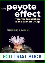 Peyote Effect: From the Inquisition to the War on Drugs