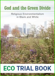 God and the Green Divide: Religious Environmentalism in Black and White