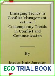 Emerging Trends in Conflict Management. Volume I Contemporary Trends in Conflict and Communication
