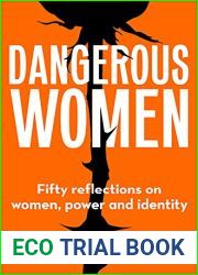 Dangerous Women: Fifty reflections on women, power and identity