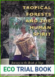 Tropical Forests and the Human Spirit: Journeys to the Brink of Hope
