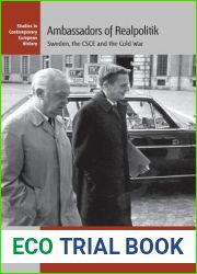 Ambassadors of Realpolitik: Sweden, the CSCE and the Cold War (Studies in Contemporary European History, 20)
