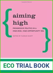 Aiming High: Progressive Politics in a High-Risk, High-Opportunity Era (Policy Network) by Florian Ranft (2016-05-20)