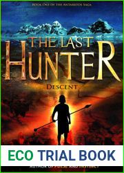 The Last Hunter: Descent (Antarktos Saga, #1)