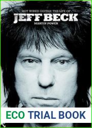 Hot Wired Guitar: The Life of Jeff Beck