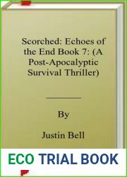 Scorched: Echoes of the End Book 7: (A Post-Apocalyptic Survival Thriller)