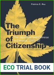 The Triumph of Citizenship: The Japanese and Chinese in Canada, 1941-67