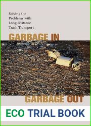 Garbage In, Garbage Out: Solving the Problems with Long-Distance Trash Transport