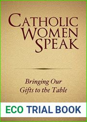 Catholic Women Speak: Bringing Our Gifts to the Table