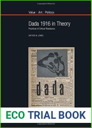 Dada 1916 in Theory: Practices of Critical Resistance (Value Art Politics LUP) 1st edition by Jones, Dafydd (2014) Hardcover
