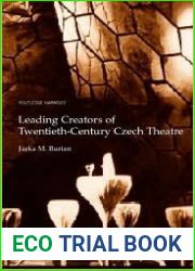 Leading Creators of Twentieth-Century Czech Theatre (Routledge Studies in the Management of Voluntary and Non-Pro)