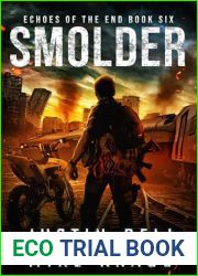 Smolder: Echoes of the End Book 6: (A Post-Apocalyptic Survival Thriller)