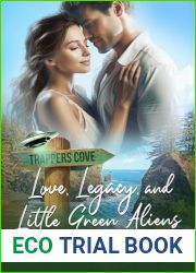 Love, Legacy, and Little Green Aliens: An Over-40 Beach Town Romantic Comedy (Trappers Cove Romance Book 4)
