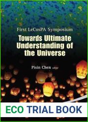TOWARDS ULTIMATE UNDERSTANDING OF THE UNIVERSE - PROCEEDINGS OF THE FIRST LECOSPA SYMPOSIUM