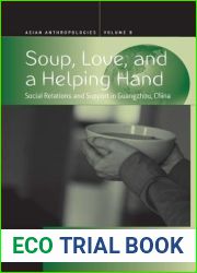 Soup, Love, and a Helping Hand: Social Relations and Support in Guangzhou, China
