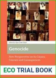 Genocide: New Perspectives on Its Causes, Courses and Consequences