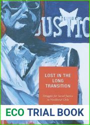 Lost in the Long Transition: Struggles for Social Justice in Neoliberal Chile