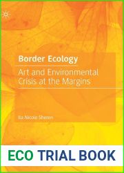 Border Ecology: Art and Environmental Crisis at the Margins