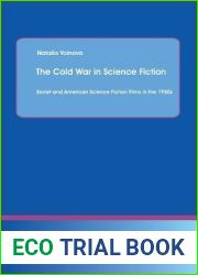 The Cold War in Science Fiction: Soviet and American Science Fiction Films in the 1950s