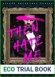 Then Hate Me: A Dark Billionaire Enemies to Lovers Romance (Gilded Decadence Book 2)