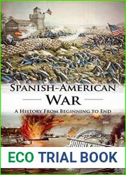 Spanish American War: A History From Beginning to End