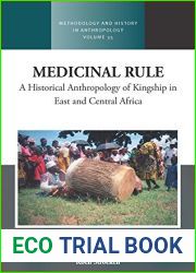 Medicinal Rule: A Historical Anthropology of Kingship in East and Central Africa (Methodology and History in Anthropology, 35)