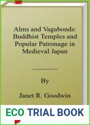 Alms and Vagabonds: Buddhist Temples and Popular Patronage in Medieval Japan