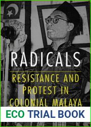Radicals: Resistance and Protest in Colonial Malaya