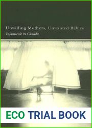 Unwilling Mothers, Unwanted Babies: Infanticide in Canada (Law and Society)