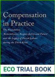 Compensation in Practice: The Foundation ‘Remembrance, Responsibility and Future| and the Legacy of Forced Labour during the Third Reich