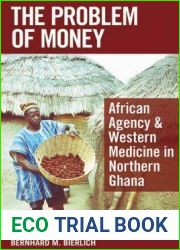 The Problem of Money: African Agency and Western Medicine in Northern Ghana