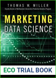 Marketing Data Science: Modeling Techniques in Predictive Analytics with R and Python (FT Press Analytics)