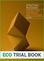 Structural Packaging: Design your own Boxes and 3D Forms (Paper engineering for designers and students)